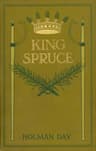 King Spruce, a Novel