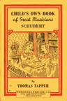 Franz Schubert: The Story of the Boy Who Wrote Beautiful Songs