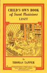 Franz Liszt: The Story of a Boy Who Became a Great Pianist and Teacher