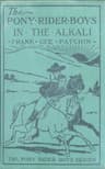 The Pony Rider Boys in the Alkali; Or, Finding a Key to the Desert Maze