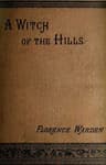 A Witch of the Hills, V. 1 [Of 2]