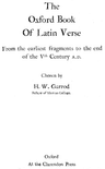 The Oxford Book of Latin Verse: From the Earliest Fragments to the End of the Vth Century A.d.