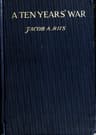 A Ten Years' War: An Account of the Battle with the Slum in New York
