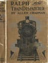 Ralph, the Train Dispatcher; Or, The Mystery of the Pay Car