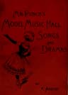 Mr Punch's Model Music Hall Songs and Dramascollected, Improved and Re-Arranged from Punch