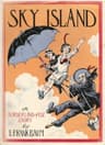 Sky Island: Being the Further Exciting Adventures of Trot and Cap'n Bill After Their Visit to the Sea Fairies