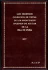 Los Ingenios:colección De Vistas De Los Principles Ingenios De Azúcar De La Isla De Cuba
