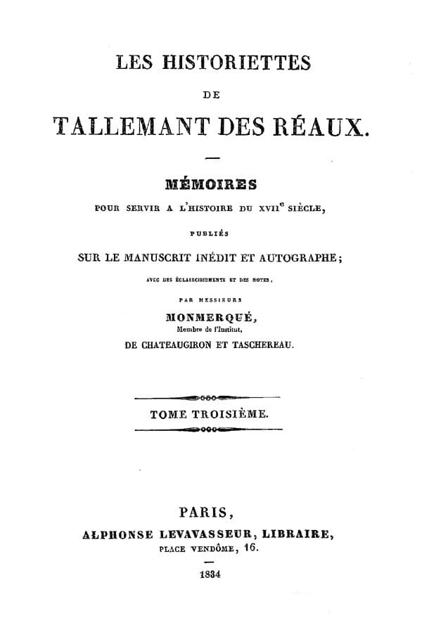 Les Historiettes De Tallemant Des Réaux, Tome Troisièmemémoires Pour Servir À L'histoire Du Xviie Siècle