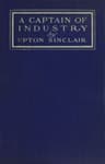 A Captain of Industry: Being the Story of a Civilized Man