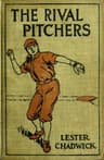 The Rival Pitchers: A Story of College Baseball