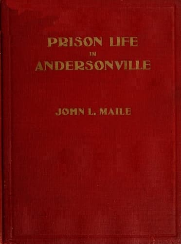 Prison Life in Andersonville"with Special Reference to the Opening of Providence Spring