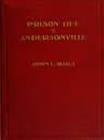 Prison Life in Andersonville"with Special Reference to the Opening of Providence Spring