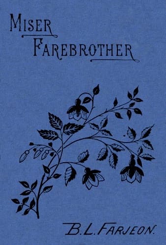 Miser Farebrother: A Novel (vol. 2 of 3)