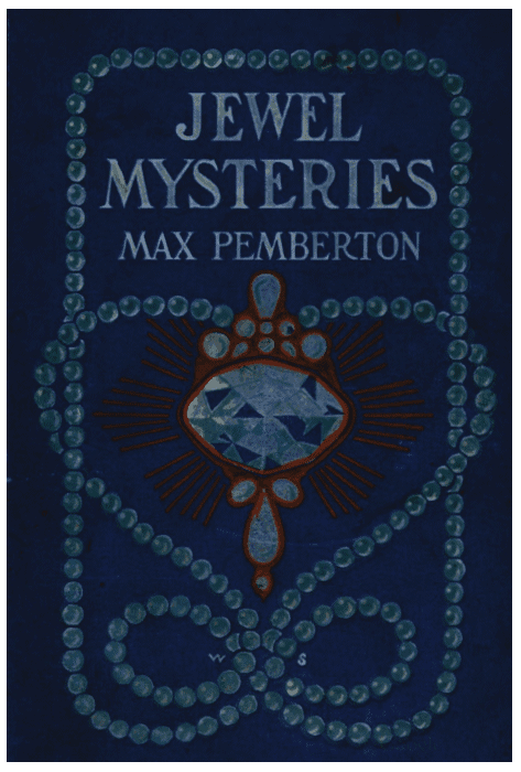 Jewel Mysteries, from a Dealer's Note Book