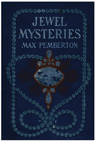 Jewel Mysteries, from a Dealer's Note Book