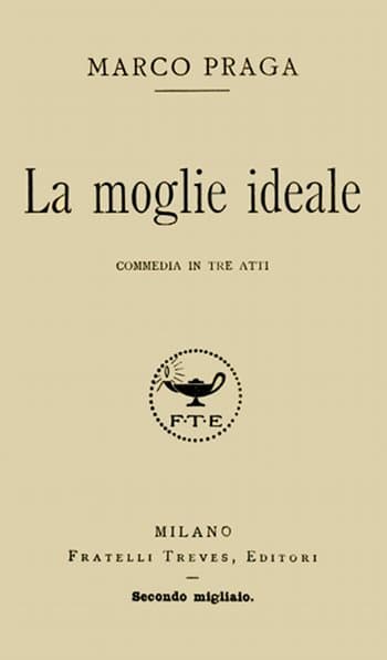 La Moglie Ideale: Commedia in Tre Atti