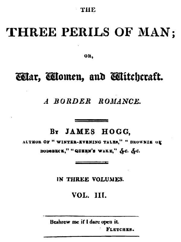 The Three Perils of Man; Or, War, Women, and Witchcraft, Vol. 3 (of 3)