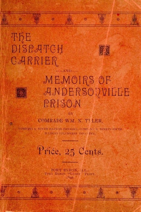 The Dispatch Carrier and Memoirs of Andersonville Prison