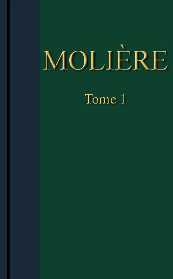 Molière - Œuvres Complètes, Tome 1