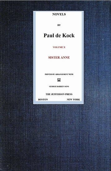 Sister Anne (novels of Paul De Kock, Volume X)
