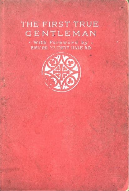 The First True Gentleman: A Study of the Human Nature of Our Lord