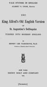 King Alfred's Old English Version of St. Augustine's Soliloquiesturned into Modern English