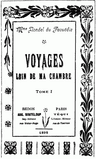 Voyages Loin De Ma Chambre T.1