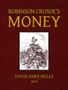 Robinson Crusoe's Money;Or, The Remarkable Financial Fortunes and Misfortunes of a Remote Island Community