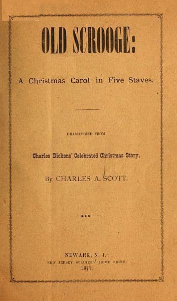 Old Scrooge": A Christmas Carol in Five Staves.dramatized from Charles Dickens' Celebrated Christmas Story.