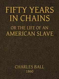 Fifty Years in Chains; Or, The Life of an American Slave