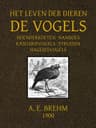 Het Leven Der Dieren: Deel 2, Hoofdstuk 11 Tot 14: Hoenderkoeten; Nandoes; Kasuarisvogels; Struisen; Hagedisvogels
