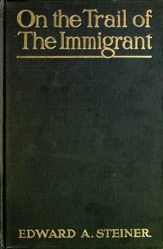 On the Trail of the Immigrant