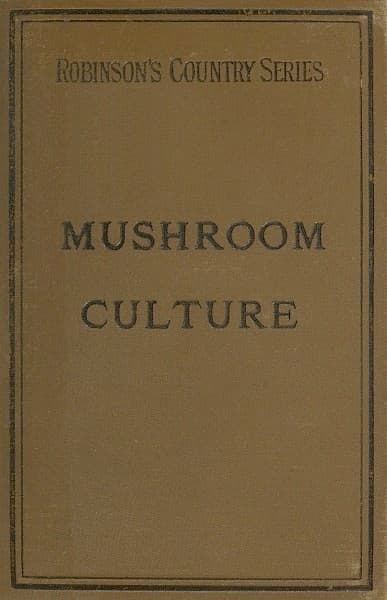Mushroom Culture: Its Extension and Improvement