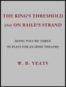 The King's Threshold; And on Baile's Strand