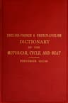 English-French and French-English Dictionary of the Motor Car, Cycle, and Boat