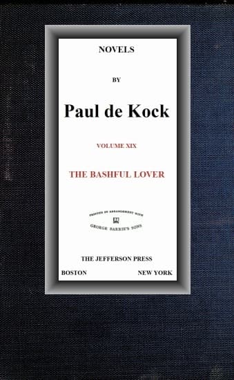 The Bashful Lover (novels of Paul De Kock Volume XIX)