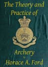 The Theory and Practice of Archery