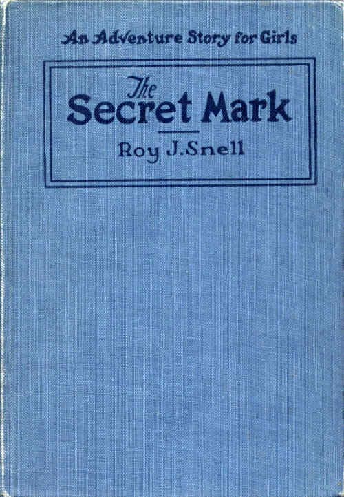 The Secret Mark: An Adventure Story for Girls