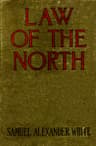 Law of the North (originally Published as Empery)a Story of Love and Battle in Rupert's Land