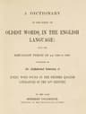 A Dictionary of the First or Oldest Words in the English Language: From the Semi-Saxon Period of A.d. 1250 to 1300