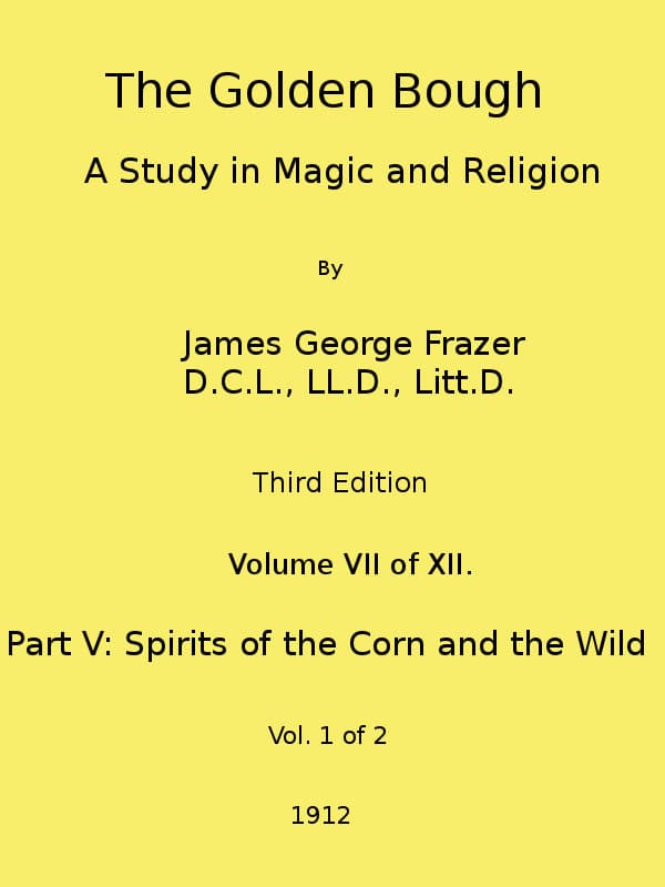 The Golden Bough: A Study in Magic and Religion (third Edition, Vol. 07 of 12)