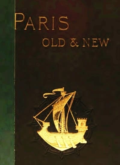 Old and New Paris: Its History, Its People, and Its Places, V. 1