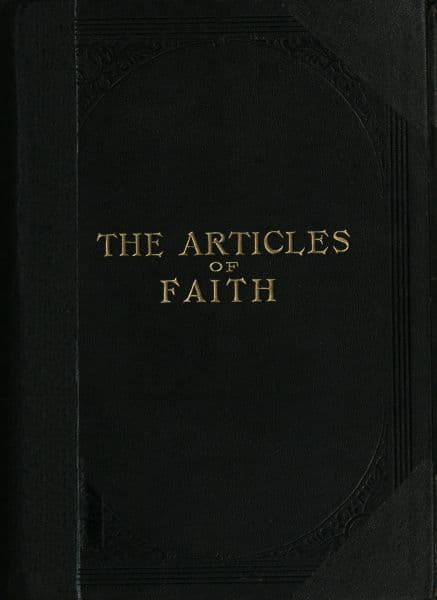The Articles of Faith: A Series of Lectures on the Principal Doctrines of the Church of Jesus Christ of Latter-Day Saints
