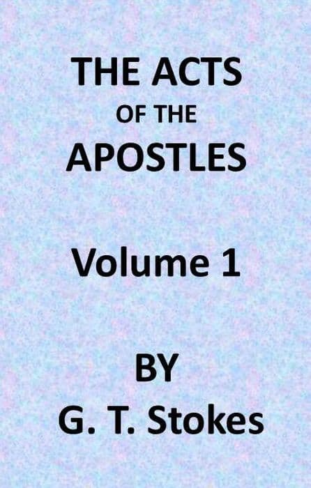 The Expositor's Bible: The Acts of the Apostles, Vol. 1