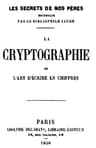 La Cryptographie, Ou, L'art D'écrire En Chiffres