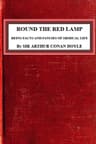 Round the Red Lamp: Being Facts and Fancies of Medical Life