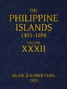 The Philippine Islands, 1493-1898: Volume 32, 1640explorations by Early Navigators, Descriptions of the Islands and Their Peoples, Their History and Records of the Catholic Missions, as Related in Contemporaneous Books and Manuscripts, Showing the Political, Economic, Commercial and Religious Conditions of Those Islands from Their Earliest Relations with European Nations to the Close of the Nineteenth Century.