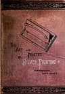 The Art and Practice of Silver Printing