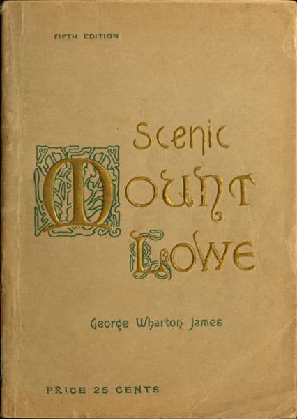 Scenic Mount Lowe and Its Wonderful Railway