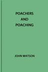 Poachers and Poaching